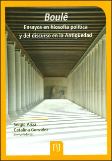 Boulê Ensayos en filosofía política y del discurso en la Antigüedad