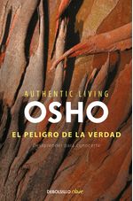 El peligro de la verdad Authentic Living Series