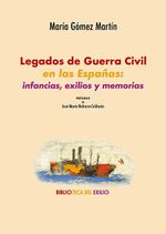 LEGADOS DE GUERRA CIVIL EN LAS ESPANAS INFANCIAS EXILIOS Y MEMORIAS