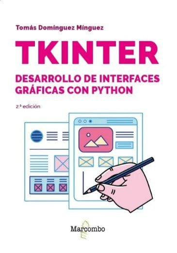 TKINTER DESARROLLO DE INTERFACES GRAFICAS CON PYTHON - 2Aª EDICION