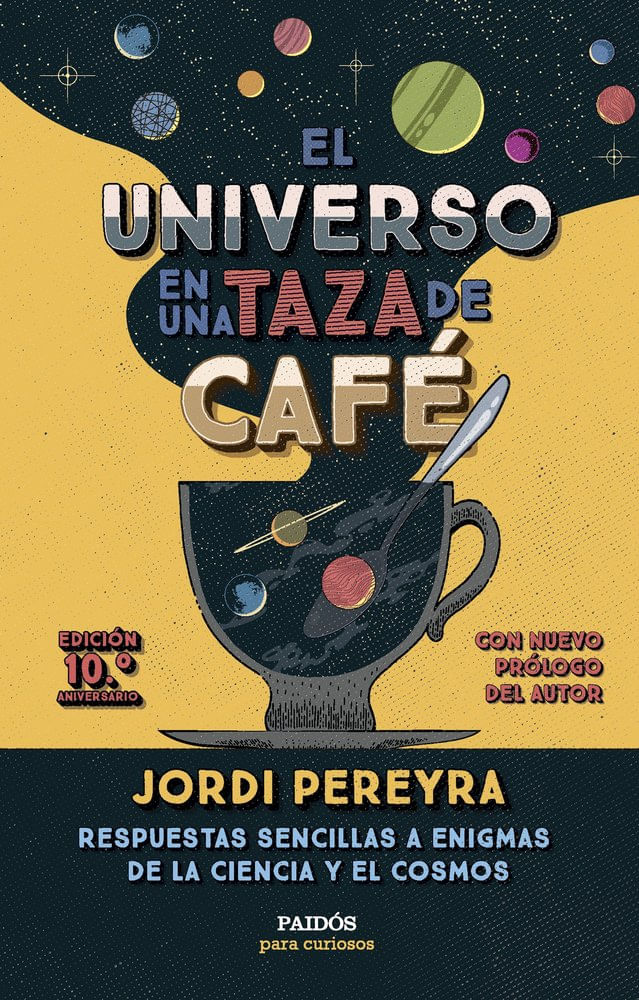 EL UNIVERSO EN UNA TAZA DE CAFE 10º ANIVERSARIO