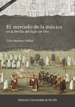EL MERCADO DE LA MUSICA EN LA SEVILLA DEL SIGLO DE ORO