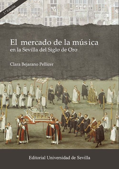 EL MERCADO DE LA MUSICA EN LA SEVILLA DEL SIGLO DE ORO