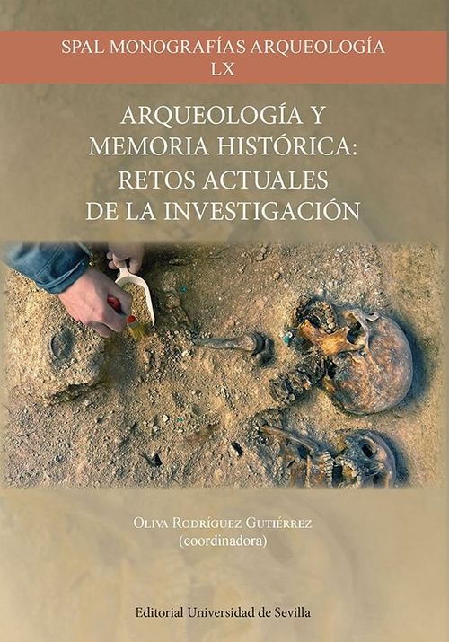 ARQUEOLOGIA Y MEMORIA HISTORICA RETOS ACTUALES DE LA INVESTIGACION