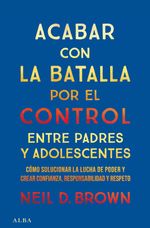 ACABAR CON LA BATALLA POR EL CONTROL ENTRE PADRES Y ADOLESCENTES