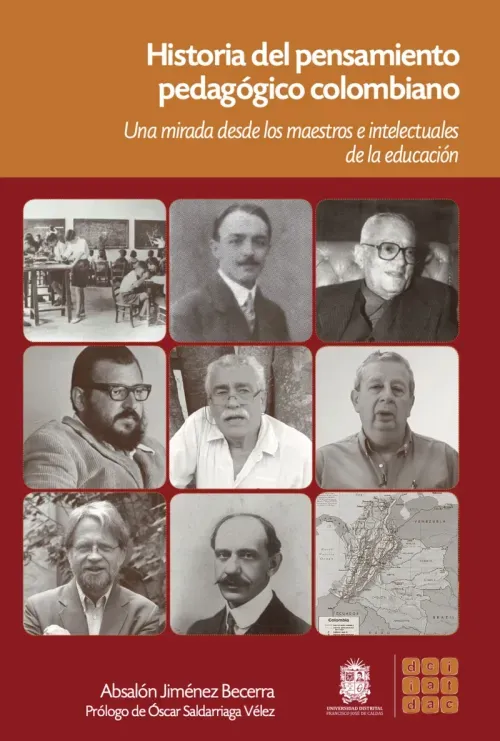 Historia del pensamiento pedagogico Colombiano los maestros e intelectuales de la educacion