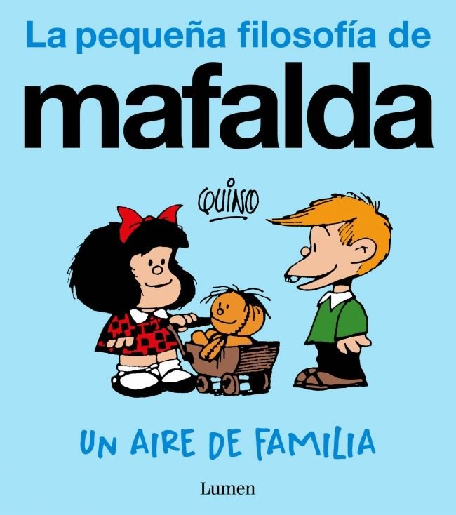 UN AIRE DE FAMILIA LA PEQUENA FILOSOFIA DE MAFALDA
