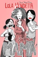 LOLA VENDETTA QUE PACHA MAMA