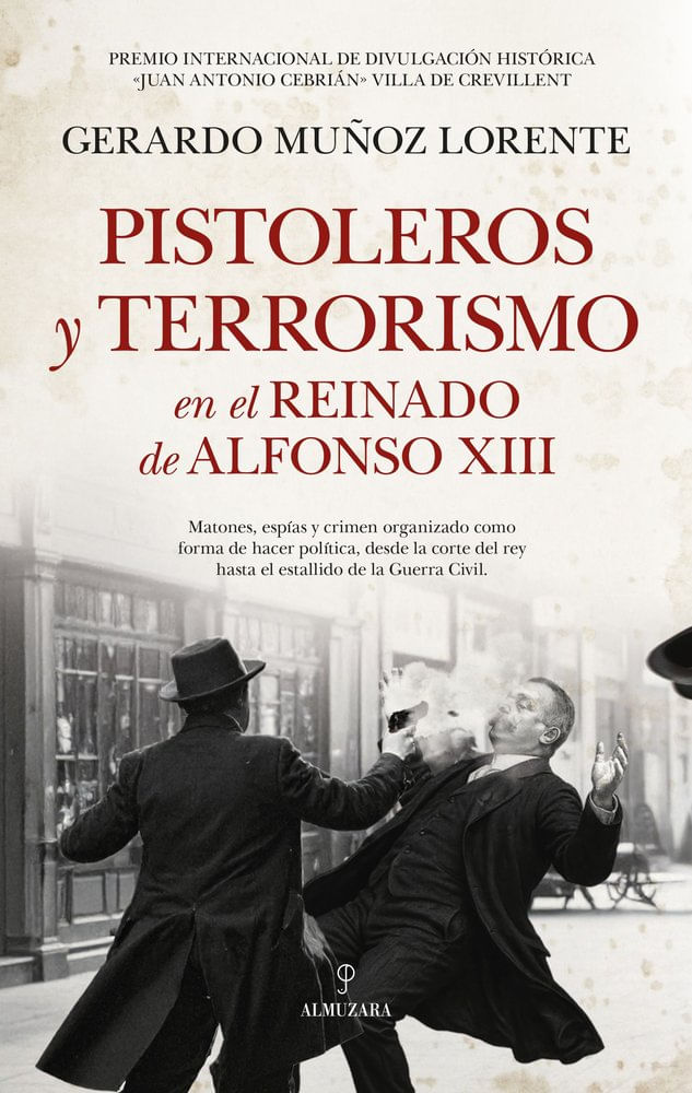 PISTOLEROS Y TERRORISMO EN LA ESPANA DE ALFONSO XIII