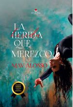 LA HERIDA QUE MEREZCO