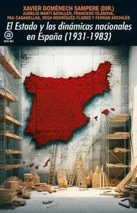 EL ESTADO Y LAS DINAMICAS NACIONALES EN ESPANA 1931-1983