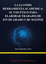 LA IA COMO HERRAMIENTA ACADEMICA SU USO ETICO PARA ELABORAR TRABAJOS DE FIN DE
