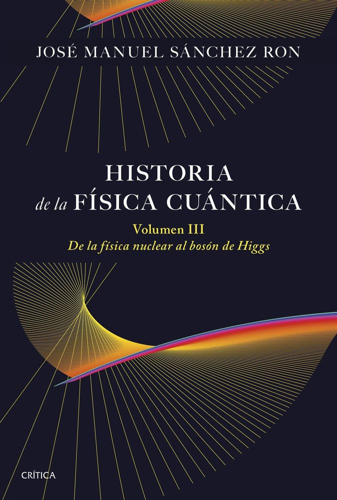HISTORIA DE LA FISICA CUANTICA VOLUMEN III