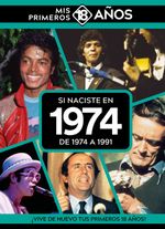 SI NACISTE EN 1974 DE 1974 A 1991