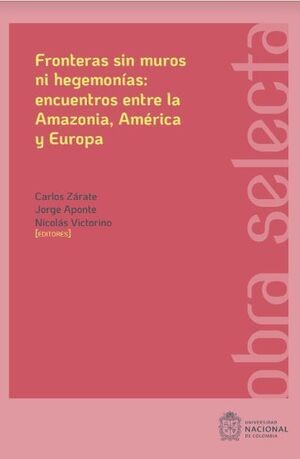 Fronteras sin muros ni hegemonías encuentros entre la Amazonia América y Europa
