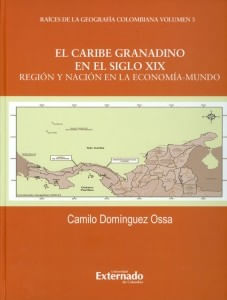 El caribe granadino en el siglo XIX región y nación en la economíamundo