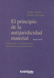 El principio de la antijuridicidad material Fundamentos constitucionales doctrinales y jurisprudenciales
