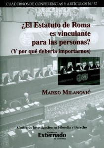 ¿El estatuto de Roma es vinculante para las personas? Y Por qué debería importarnosCuadernos de conferencias y artículos n° 57