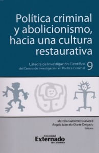 Política criminal y abolicionismo hacia una cultura restaurativa