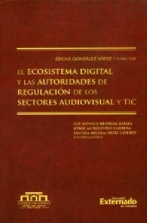El ecosistema digital y las autoridades de regulación de los sectores audiovisual y TIC