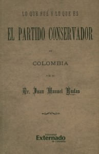 Lo que fue y lo que es el partido Conservador en Colombia