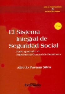 El sistema integral de Seguridad Social Parte general y el subsistema general de pensiones  3ra Edición