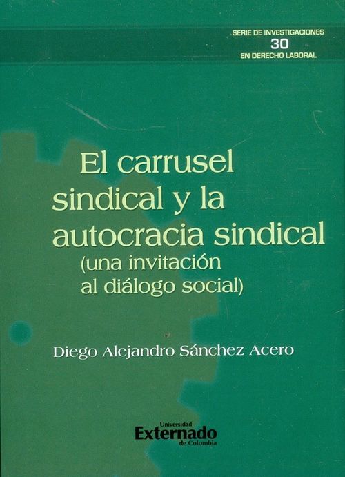 El carrusel sindical y la autocracia sindical una invitación al diálogo social