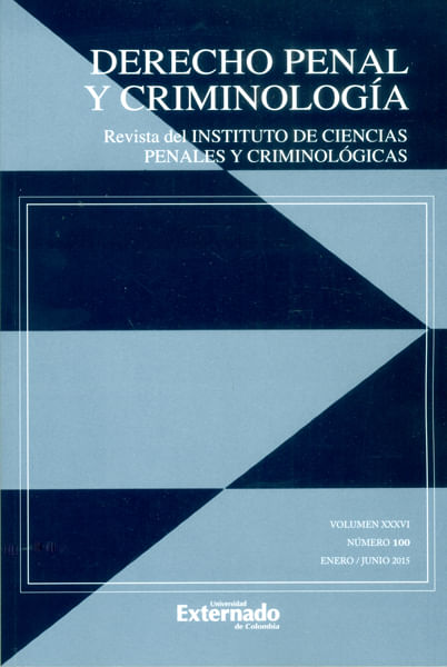 Derecho penal y criminología. Revista del instituto de ciencias penales y criminológicas de la Universidad Externado de Colombia. Volumen XXXVI-...