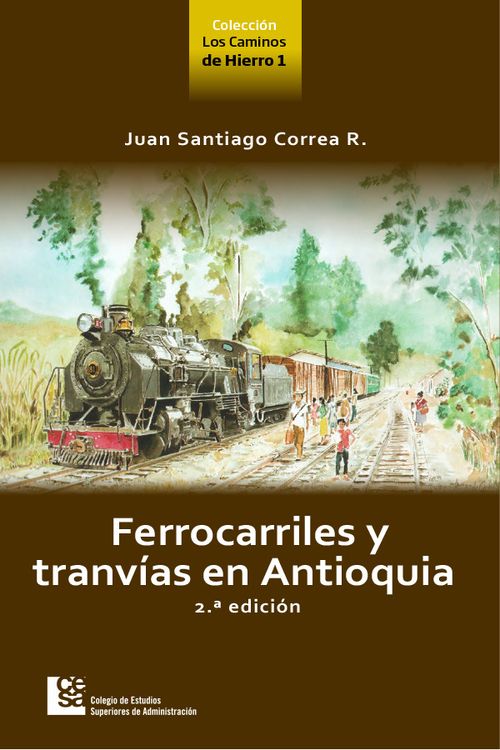 Ferrocarriles y tranvías en Antioquia 2da edición
