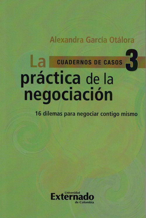 La Práctica de la Negociación 3 cuadernos de casos n° 3
