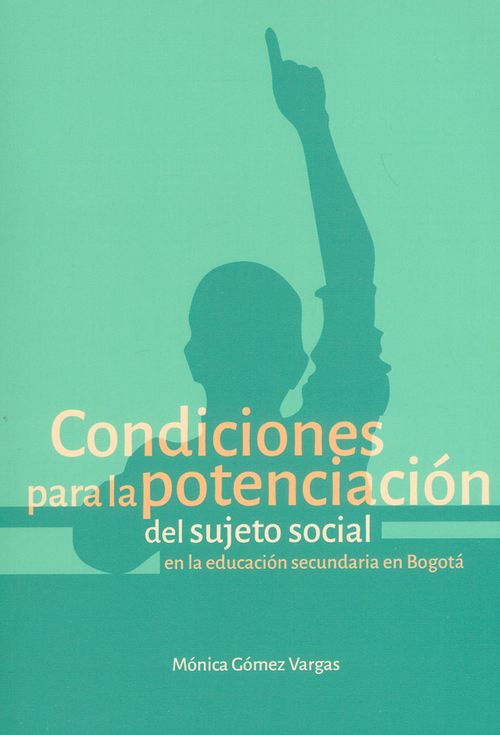 Condiciones para la potenciación del sujeto social en la educación secundaria en Bogotá