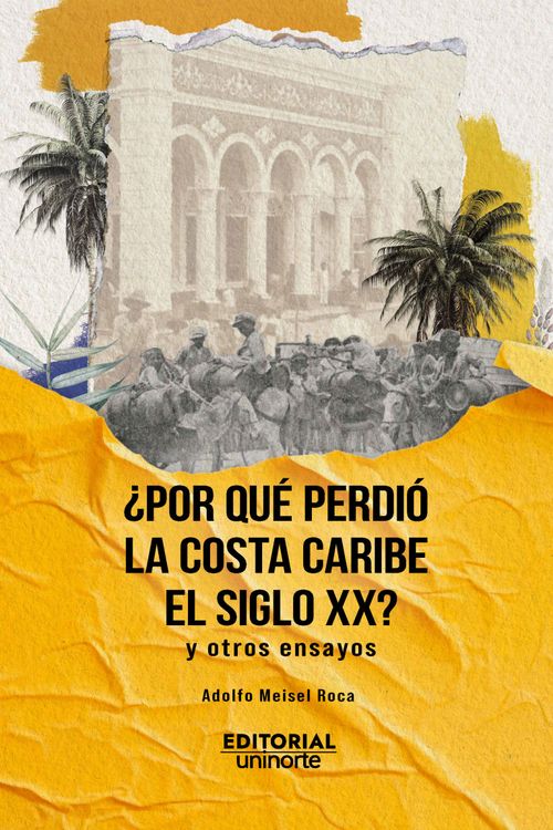 ¿Por qué perdió la Costa Caribe el siglo XX?