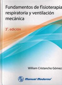 FUNDAMENTOS FISIOTERAPIA RESPIRATORIA Y VENTILACION MECANIC