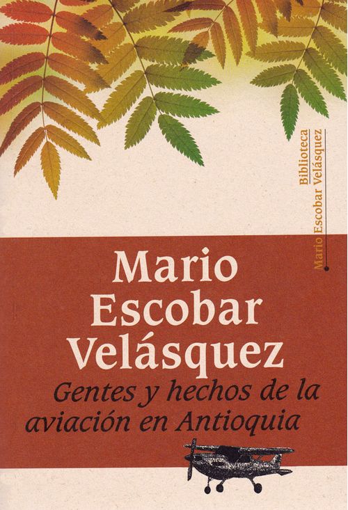 Gentes y hechos de la aviación en Antioquia