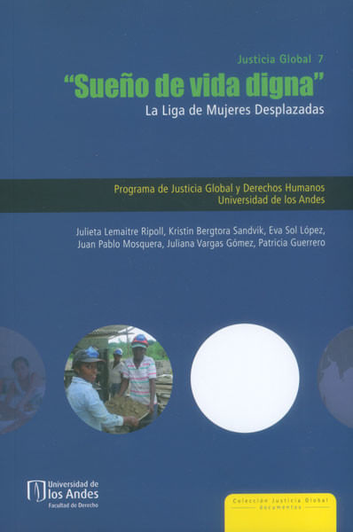 Justicia global No 07 Sueño de vida digna La Liga de Mujeres Desplazadas