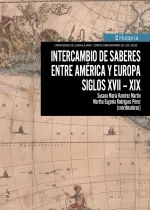 Intercambio de saberes entre America y Europa Siglos XVII-XIX