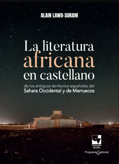 La literatura africana en castellano de los antiguos territorios espanoles del Sahara Occidental y d