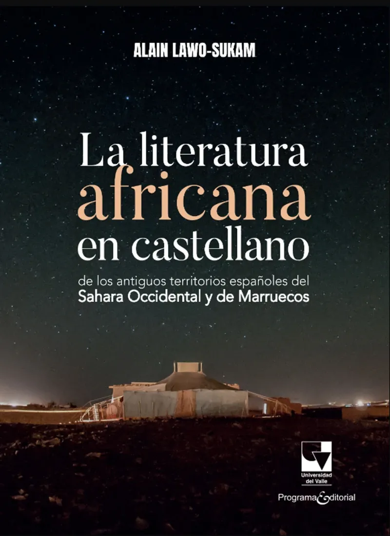 La literatura africana en castellano de los antiguos territorios espanoles del Sahara Occidental y d