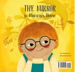 The Mirror in Mommys House The Mirror in Daddys House