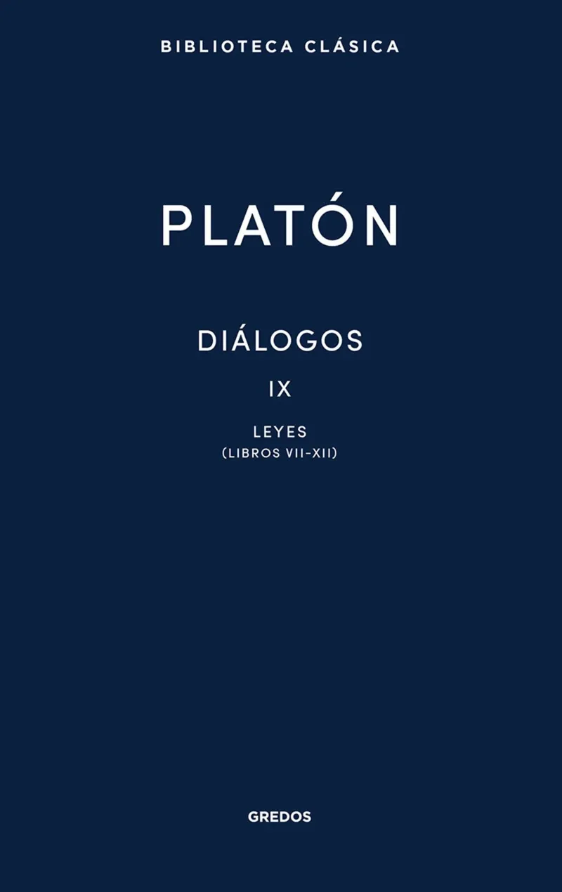 Dialogos IX Leyes Libros VII-XII