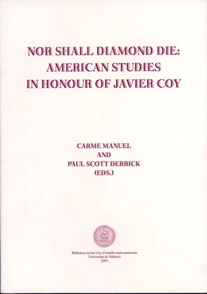 Nor Shall Diamond Die American Studies in Honor of Javier Coy