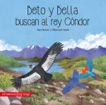 Beto y Bella buscan al Rey Condor