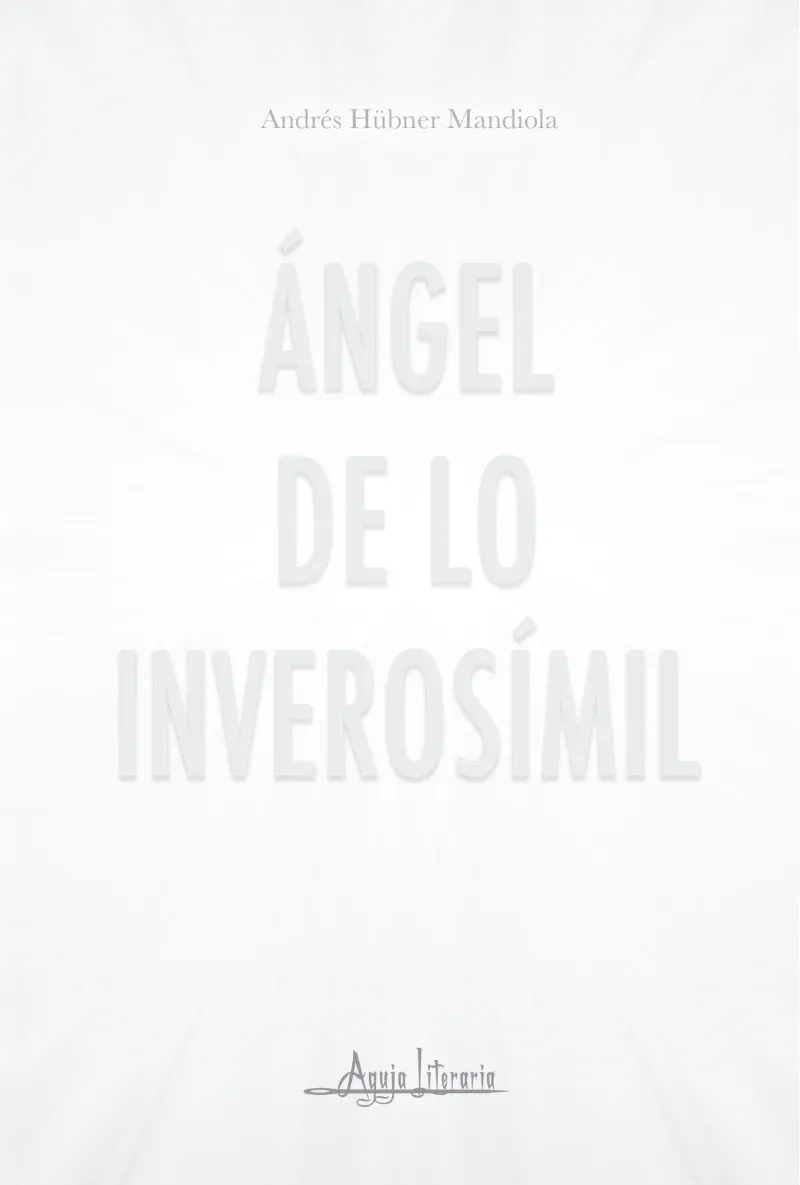 Angel de lo inverosimil
