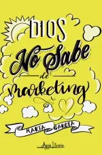 Dios no sabe de marketing