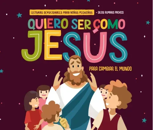 Quiero ser como Jesus para cambiar el mundo