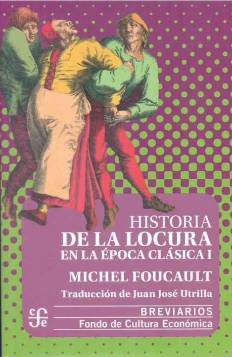 Historia de la locura en la época clásica I