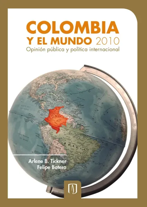 Colombia y el mundo 2010 Opinion publica y politica internacional