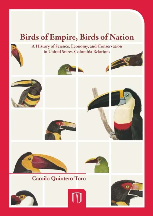Birds of Empire Birds of Nation A History of Science Economy and Conservation in United States- Colo