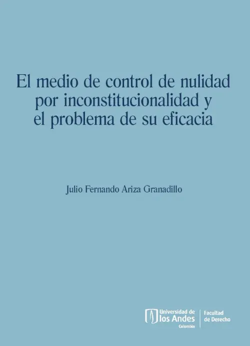 El medio de control de nulidad por inconstitucionalidad y el problema de su eficacia
