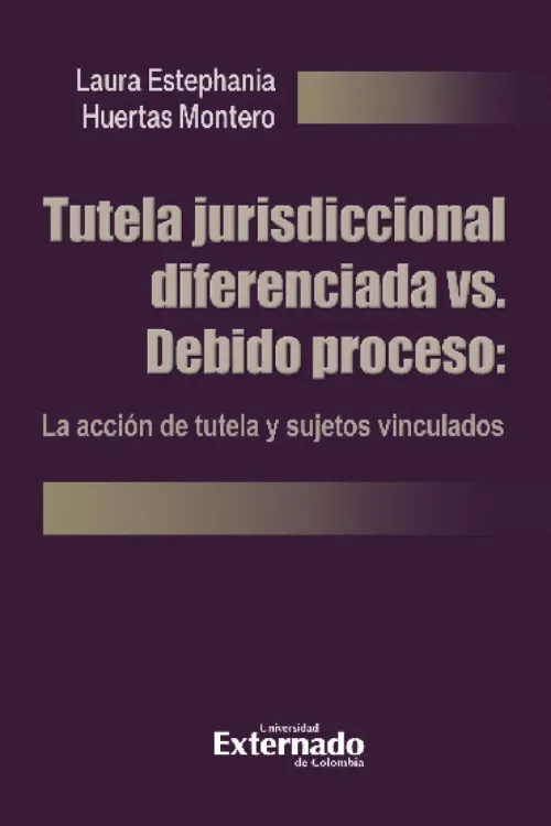 Tutela jurisdiccional diferenciada vs Debido proceso La accion de tutela y sujetos vinculados